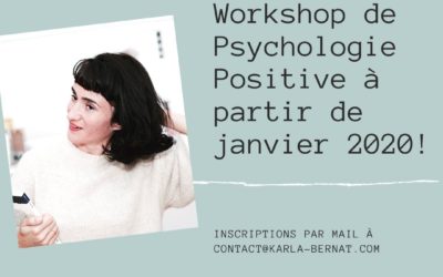 Workshop de Psychologie Positive de Janvier à Mars 2020!
